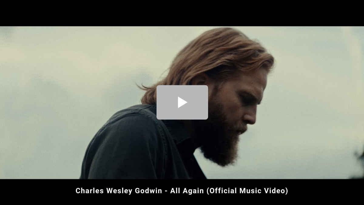 Charles Wesley Godwin - All Again (Official Music Video)